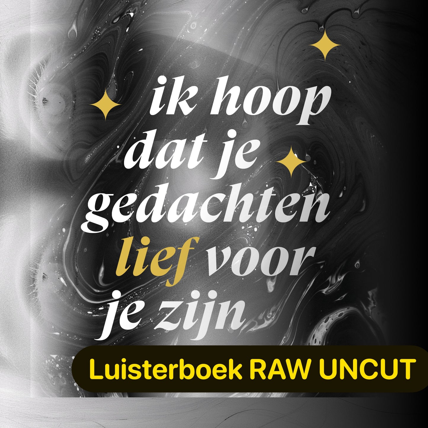 Luisterboek — Ik hoop dat je gedachten lief voor je zijn RAW UNCUT